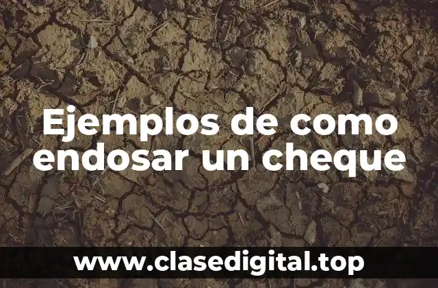 Ejemplos de como endosar un cheque