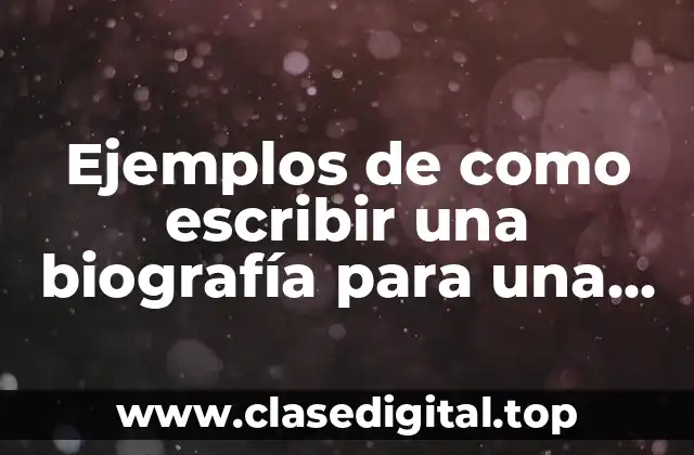 Ejemplos de biografías