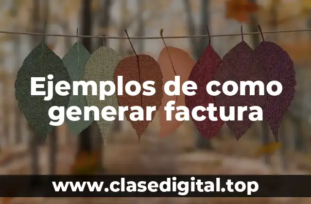 Ejemplos de como generar factura