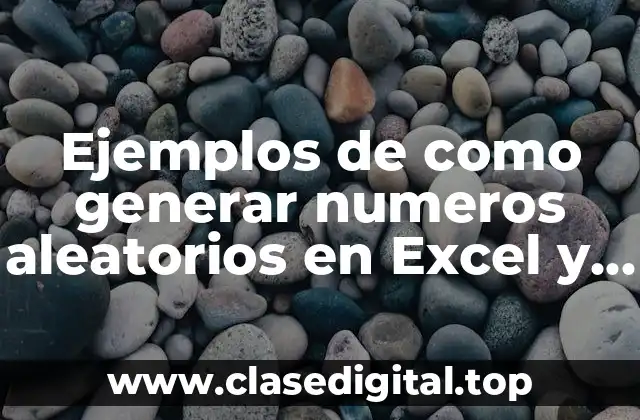 Ejemplos de como generar numeros aleatorios en Excel y Significado