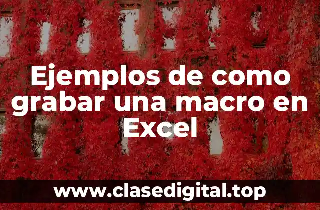 Ejemplos de como grabar una macro en Excel