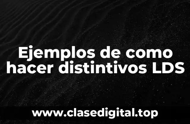 Ejemplos de como hacer distintivos LDS
