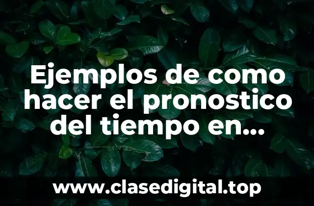 Ejemplos de como hacer el pronostico del tiempo en cartulina