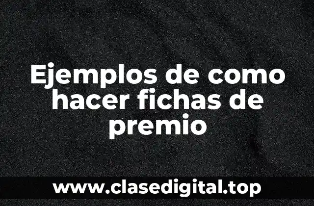 Ejemplos de como hacer fichas de premio