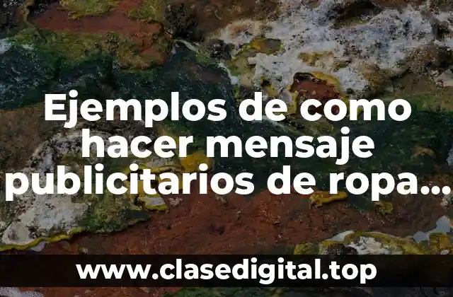 Ejemplos de como hacer mensaje publicitarios de ropa sexi