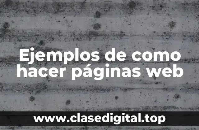 Ejemplos de como hacer páginas web
