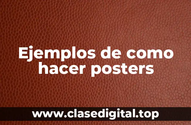 Ejemplos de como hacer posters