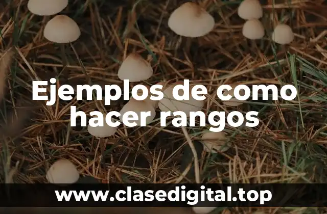 Ejemplos de como hacer rangos