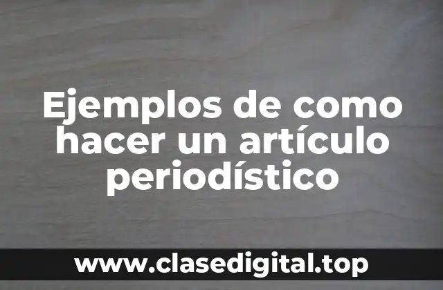 Ejemplos de artículo periodístico