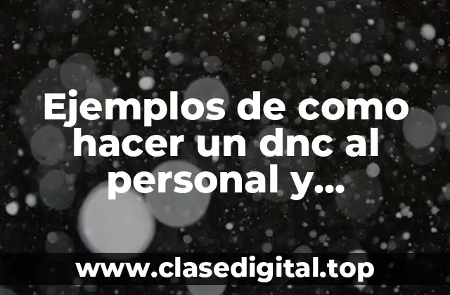 Ejemplos de como hacer un dnc al personal