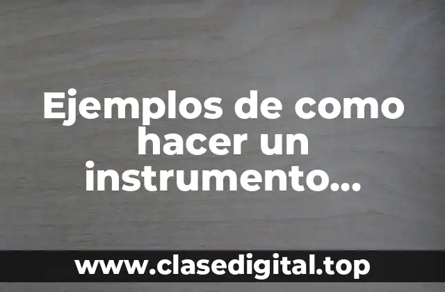 Ejemplos de como hacer un instrumento prehispanico