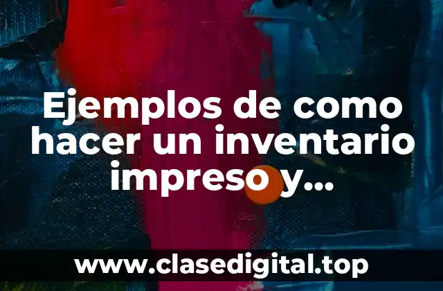 Ejemplos de inventarios impreso y digitalizados