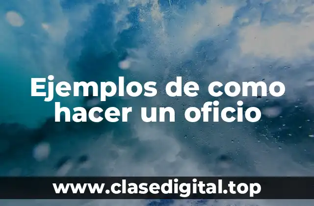 Ejemplos de como hacer un oficio