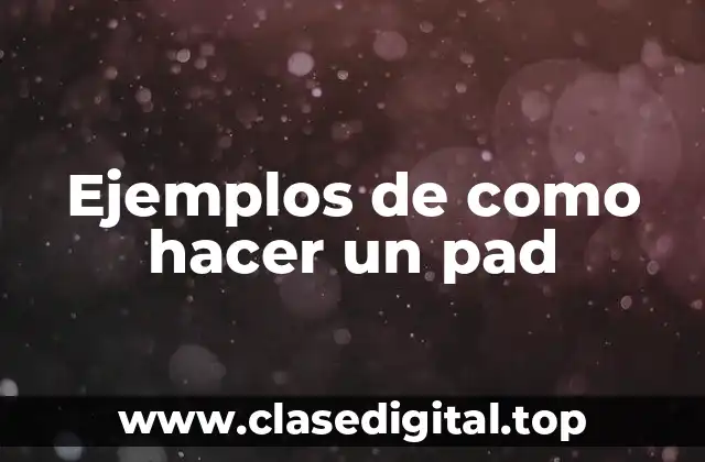 Ejemplos de como hacer un pad