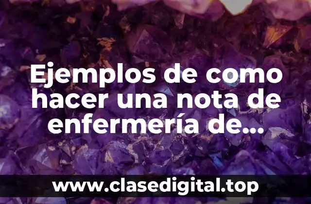 Ejemplos de como hacer una nota de enfermería de vacunas