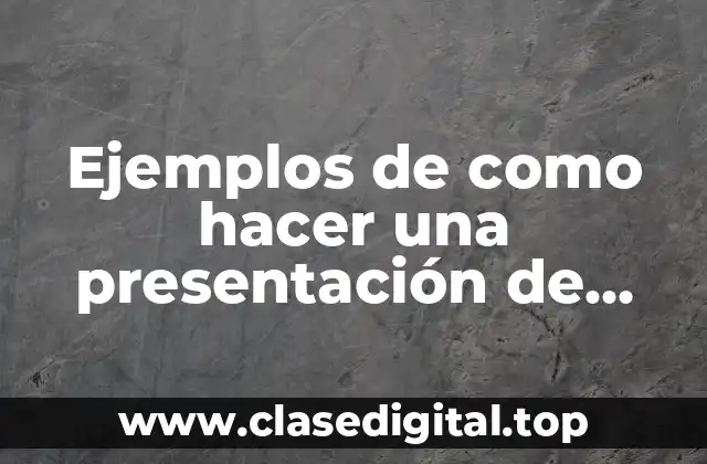 Ejemplos de como hacer una presentación de tesis