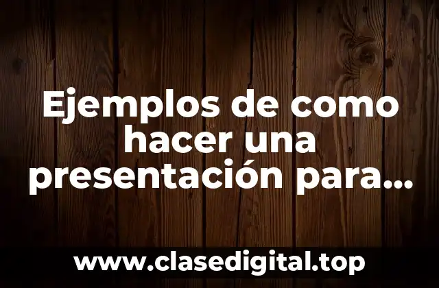 Ejemplos de como hacer una presentación para una antología y Significado