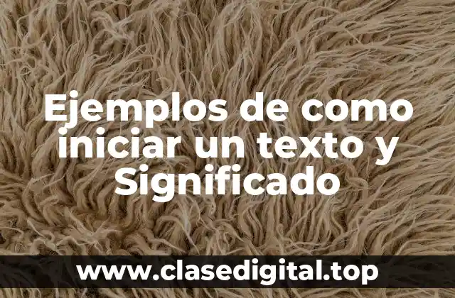 Ejemplos de como iniciar un texto
