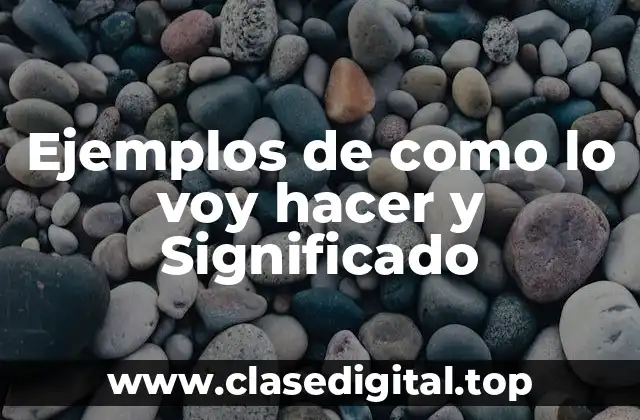 Ejemplos de como lo voy hacer