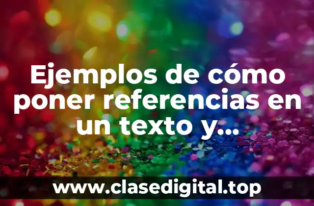 Ejemplos de cómo poner referencias en un texto