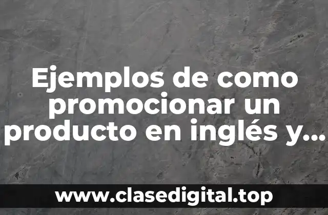 Ejemplos de como promocionar un producto en inglés y Significado