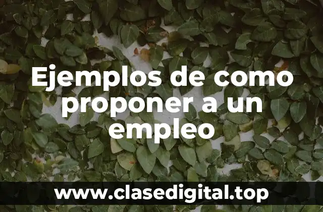 Ejemplos de como proponer a un empleo