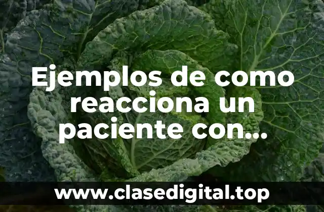 Ejemplos de como reacciona un paciente con ansiedad