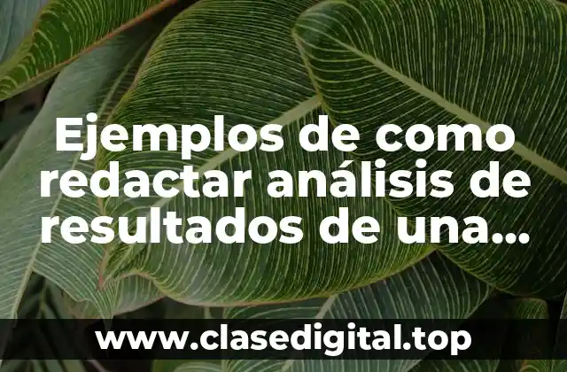 Ejemplos de como redactar análisis de resultados de una tesis