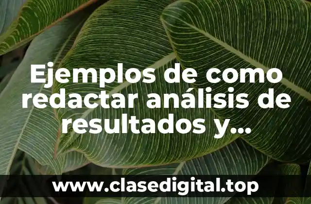 Ejemplos de cómo redactar análisis de resultados