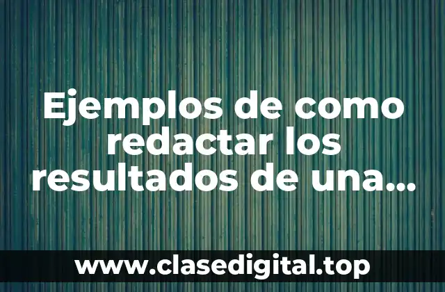 Ejemplos de como redactar los resultados de una gráfica