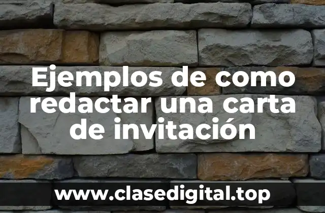 Ejemplos de como redactar una carta de invitación