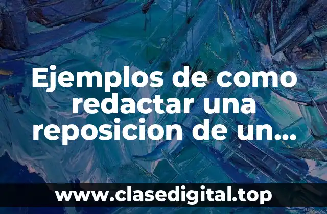 Ejemplos de como redactar una reposicion de un documento y Significado