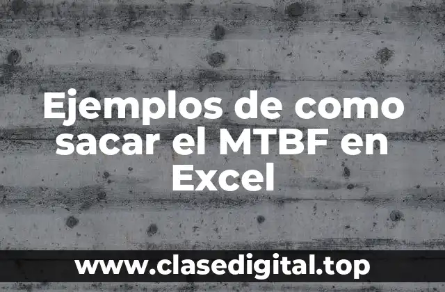 Ejemplos de como sacar el MTBF en Excel