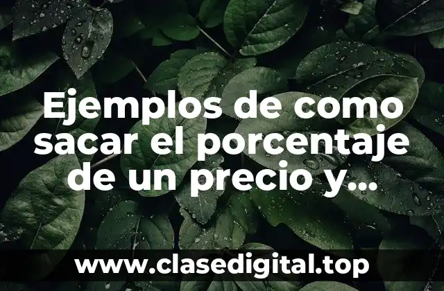 Ejemplos de como sacar el porcentaje de un precio