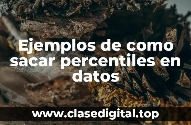 Ejemplos de como sacar percentiles en datos