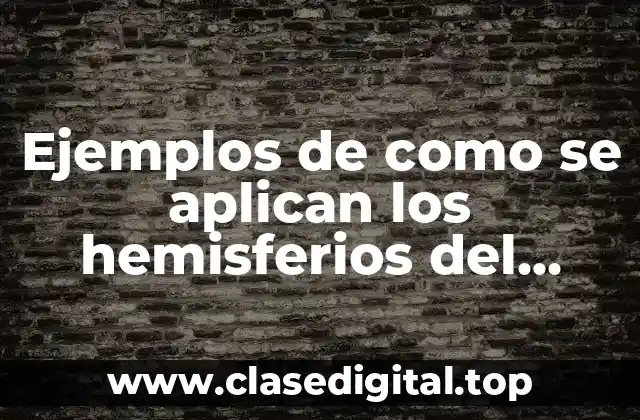Ejemplos de como se aplican los hemisferios del cerebro