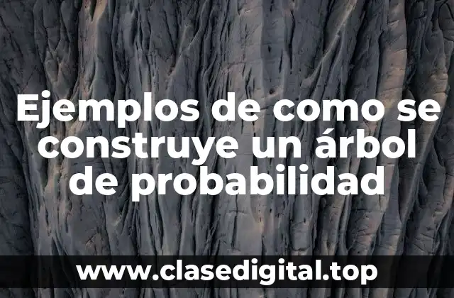 Ejemplos de como se construye un árbol de probabilidad