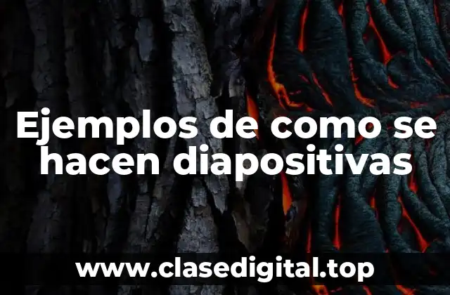 Ejemplos de como se hacen diapositivas