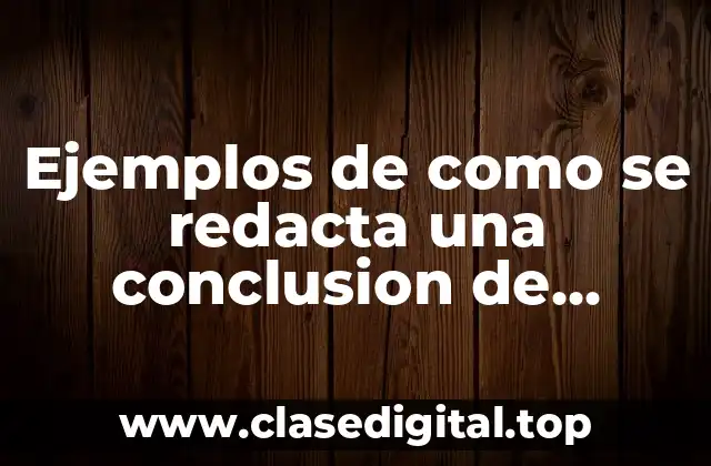 Ejemplos de como se redacta una conclusion de tiempos muertos