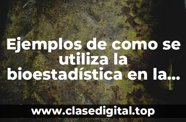 Ejemplos de como se utiliza la bioestadística en la nutrición