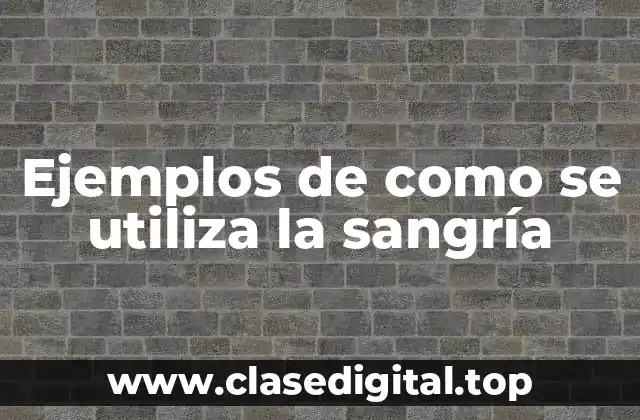 Ejemplos de como se utiliza la sangría