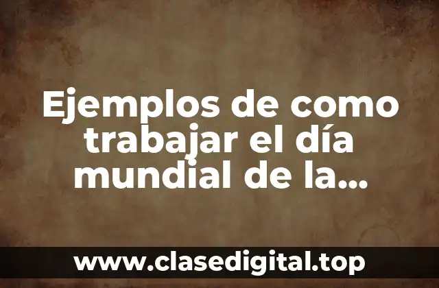 Ejemplos de como trabajar el Día Mundial de la Alimentación