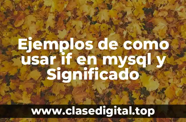 Ejemplos de como usar if en mysql