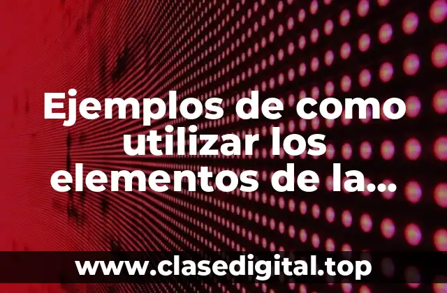 Ejemplos de como utilizar los elementos de la danza