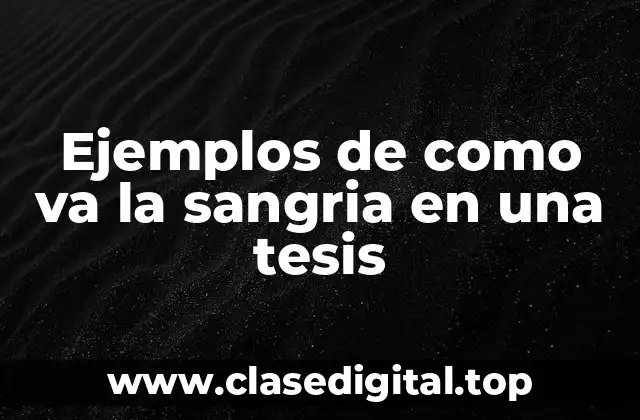 Ejemplos de como va la sangria en una tesis