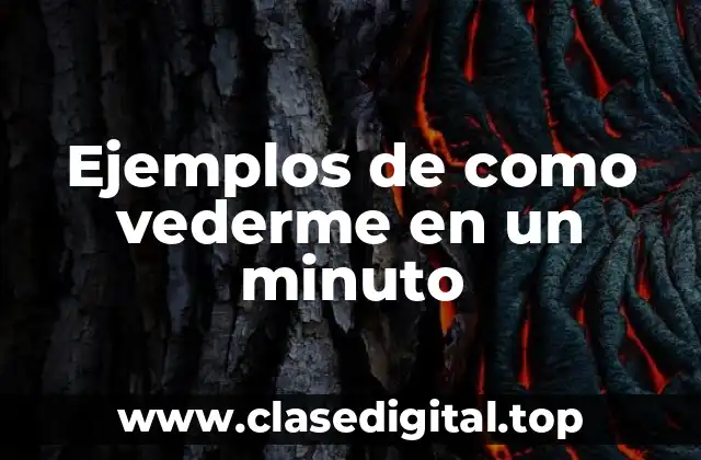 Ejemplos de como vederme en un minuto