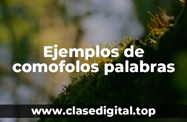 Ejemplos de comofolos palabras