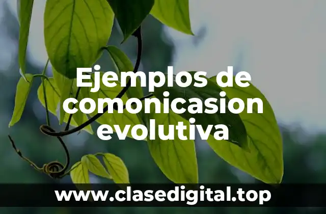 Ejemplos de comonicasion evolutiva