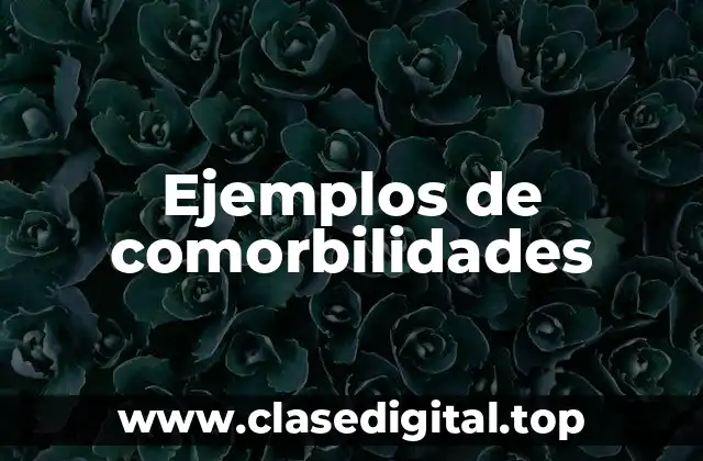 Ejemplos de comorbilidades