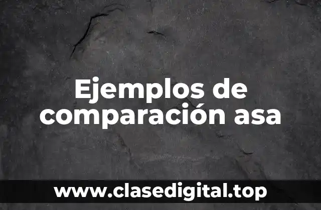 Ejemplos de comparación asa